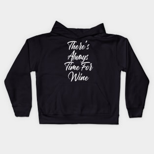 There's Always Time For Wine. Funny Wine Lover Saying Kids Hoodie